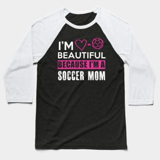 I'm Beautiful Soccer Mom Baseball T-Shirt